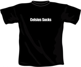 Celcius Sucks Shirt