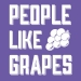 People Like Grapes Shirt